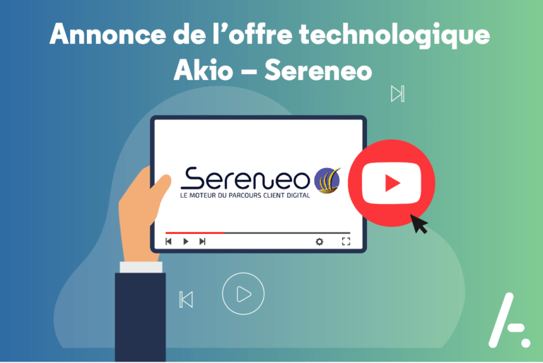 Lire la suite à propos de l’article [Partenariat] Annonce de l’offre technologique AKIO – Sereneo