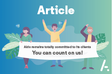 Akio remains totally committed to its clients You can count on us!