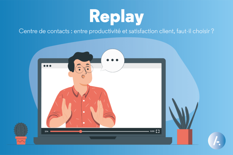 Lire la suite à propos de l’article [Replay webinar] Centre de contacts : entre productivité et satisfaction client, faut-il choisir ?