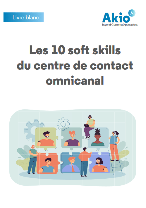 Les 10 soft skills du centre de contact omnicanal