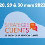 [Salon] Stratégie Clients 2023, 28, 28 et 30 mars – Paris